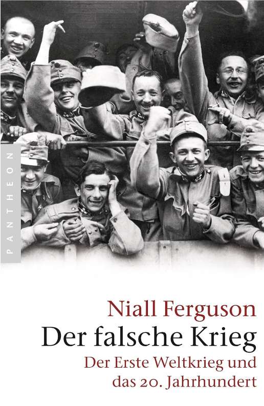 Niall Ferguson: Der falsche Krieg